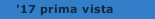 '17 prima vista